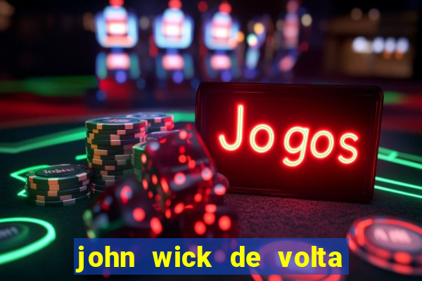 john wick de volta ao jogo dublado